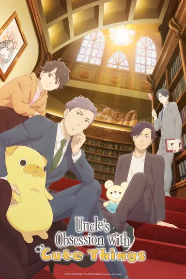 Poster von Uncle's Obsession with Cute Things